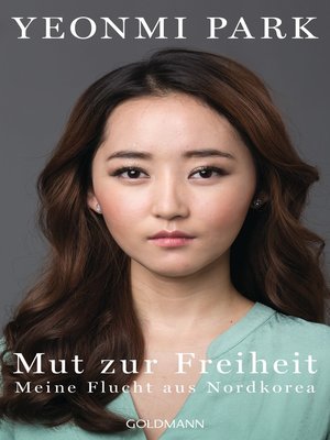 cover image of Mut zur Freiheit: Meine Flucht aus Nordkorea